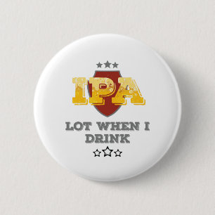 IPA viel, wenn ich trinke Button