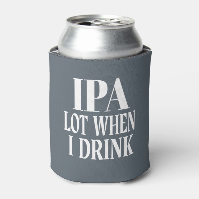 IPA viel, wenn ich trinke Dosenkühler (Kanne Vorderseite)