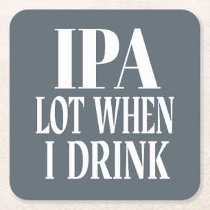 IPA viel, wenn ich trinke Rechteckiger Pappuntersetzer