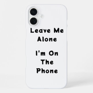 iPhone 16 Plus "Lass mich in Ruhe" lustiger Fall Hülle