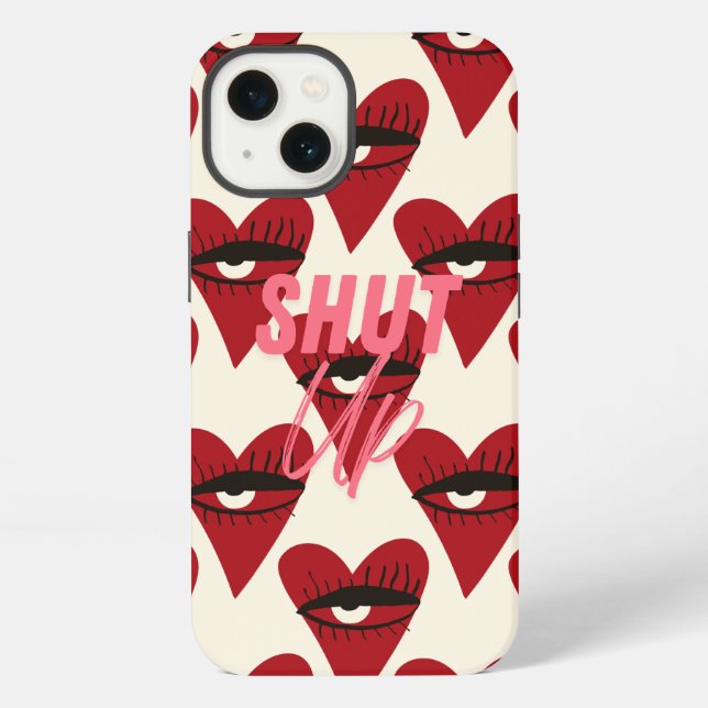 iPhone case- Shut Up. Hülle (Rückseite)