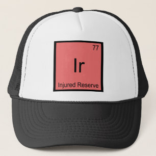 Ir - Injured Reserve Chemie-Element-Symbol T-Shirt Truckerkappe