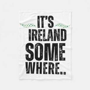 Ireland ist irgendwo St Patricks Day Grafik T-Shir Fleecedecke