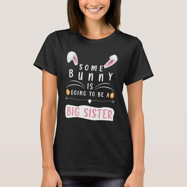 Irgendein Bunny wird ein großer Schwester Osterbru T-Shirt (Vorderseite)