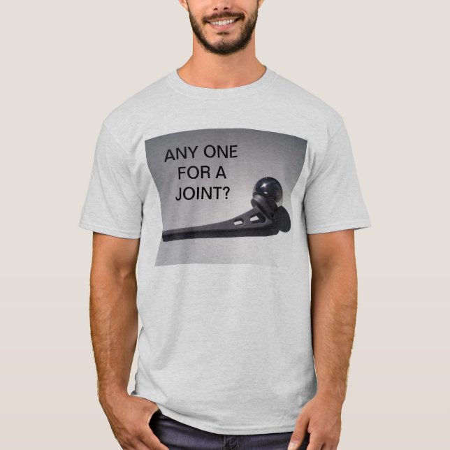 IRGENDEIN FÜR EIN GELENK T-Shirt (Vorderseite)