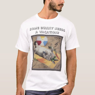 Irgendein Häschen benötigt Ferien! T-Shirt