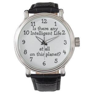 Irgendein intelligentes Leben? Armbanduhr