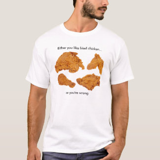 Irgendein mögen Sie T-Shirt des gebratenen Huhns…