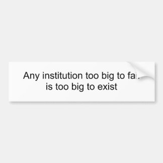 Irgendeine Institution zu groß zu den failis zu Autoaufkleber