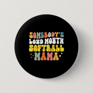 Irgendeine laute Mund Softball Mama Lustiger Softb Button