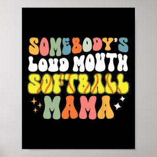 Irgendeine laute Mund Softball Mama Lustiger Softb Poster