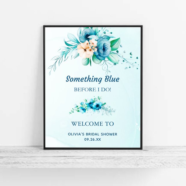 Irgendetwas Blue Floral Brautparty Welcome Sign Poster (Something Blue Before I Do Floral Bridal Shower Welcome Sign  )