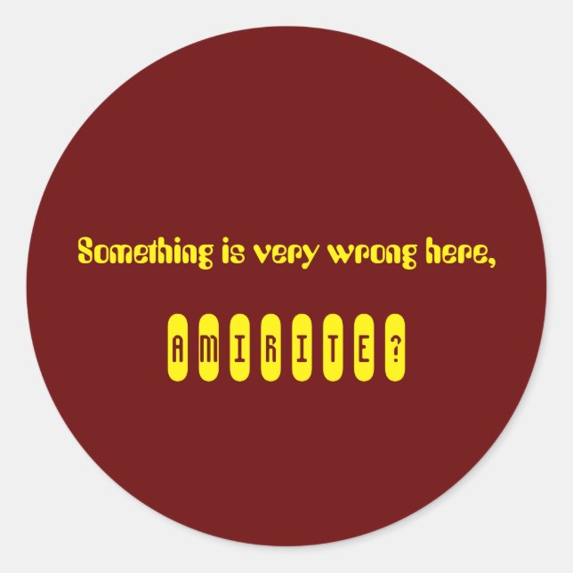 Irgendetwas stimmt nicht, amirites Sticker (Vorderseite)