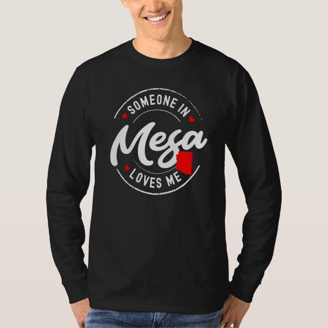 Irgendjemand in Mesa Arizona liebt mich T-Shirt (Vorderseite)
