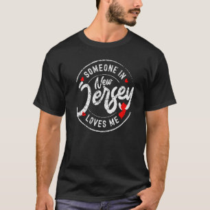 Irgendjemand in New Jersey Liebt Mich Bedrängte Vi T-Shirt
