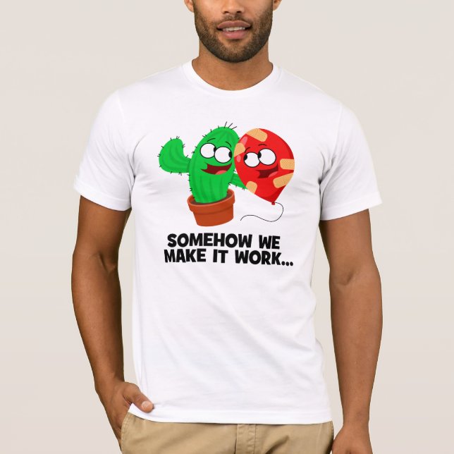 Irgendwie lassen wir es arbeiten! T-Shirt (Vorderseite)