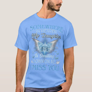 Irgendwo im Himmel lächelt meine Tochter meiner Li T-Shirt