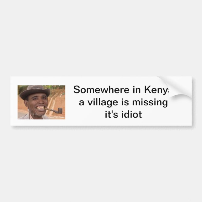 irgendwo in Kenia, das ein Dorf es ist, ist Idiot Autoaufkleber (Vorne)
