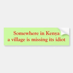 Irgendwo in Kenia ist ein Dorf sein Idiot vermisst Autoaufkleber
