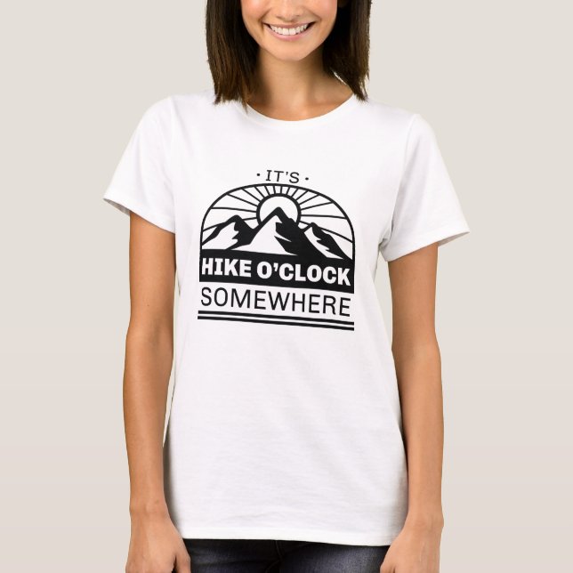 Irgendwo ist es Hike O'Clock T-Shirt (Vorderseite)