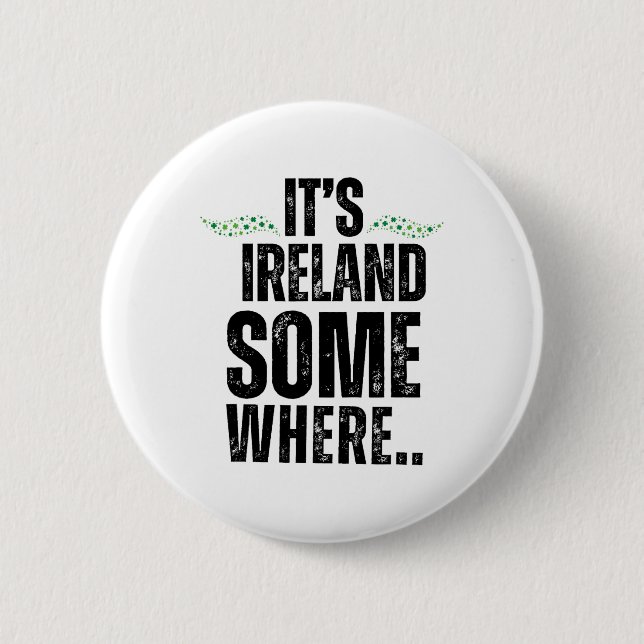 Irgendwo ist Irland St Patricks Day Graphic Tee  Button (Vorderseite)
