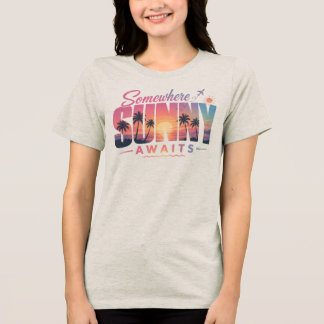 Irgendwo wartet Sonniges auf Sommer Design T-shirt Tri-Blend Shirt