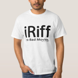 iRiff (auf schlechten Filmen) T-Shirt