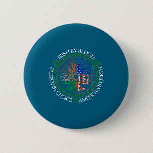 Irisch durch Blut Amerikaner durch Geburt Patriot Button