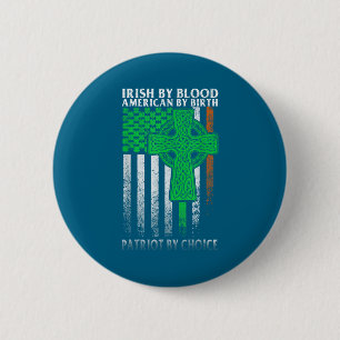 Irisch durch Blut Amerikanisch durch Geburt Irland Button