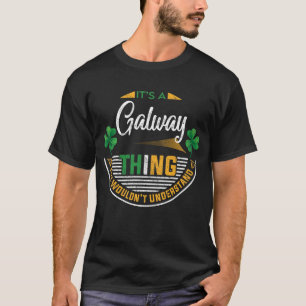 Irisch - Es ist ein Galway-Ding T-Shirt
