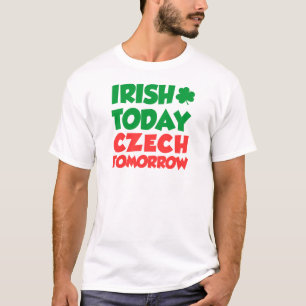 Irisch heute Tschechisch morgen T-Shirt