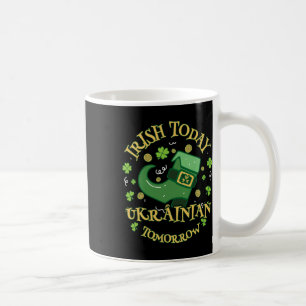 Irisch heute, Ukraine morgen St. Patrick's Day Kaffeetasse