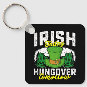 Irisch heute verkatert morgen Lustiges St. Patrick Schlüsselanhänger