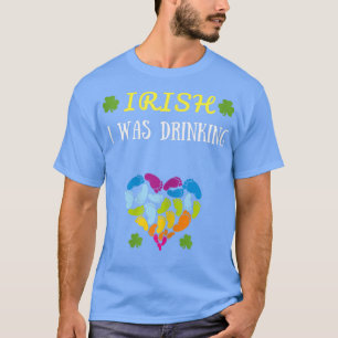 Irisch I getrunken Schwangerschaft Ankündigung St T-Shirt