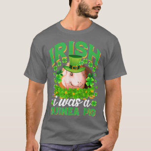 Irisch I war ein Schweine von Guniea Pig Guinea T-Shirt