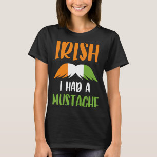 Irisch ich hatte eine Mustache irische Flagge Sain T-Shirt