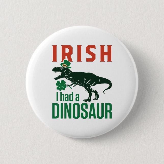 Irisch ich hatte einen Dinosaur St Patricks Day Di Button (Vorderseite)