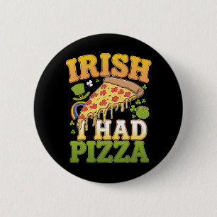 Irisch Ich Hatte Pizza Lustiger St Patricks Tag Li Button