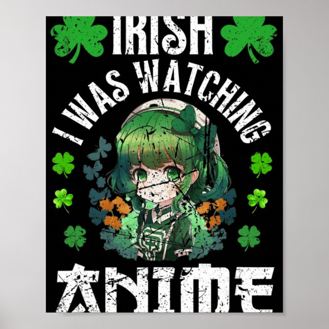 Irisch Ich schaute Anime St Patrick's Day Anime Poster (Vorne)