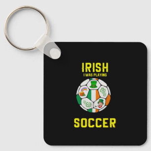 Irisch Ich spielte Fußball - Irland Pub Schlüsselanhänger