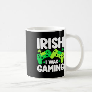 Irisch Ich War Gaming Lustiger St Patricks Day Gam Kaffeetasse
