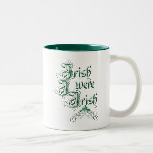 Irisch Ich war irisch Zweifarbige Tasse