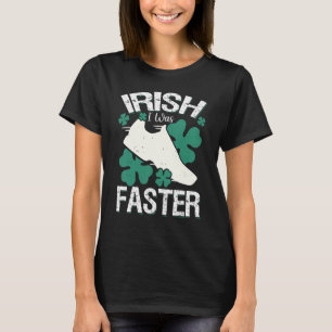 Irisch war ich am schnellsten lustig und lief am S T-Shirt