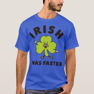 Irisch war ich am schnellsten lustig und lief St P T-Shirt