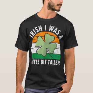 Irisch war ich ein bisschen größer Saint Patricks T-Shirt
