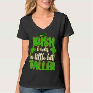 Irisch war ich ein bisschen größer St Patrick Day T-Shirt