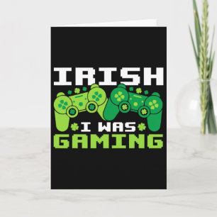 Irisch war ich lustig beim Gamen am St. Patrick's Karte