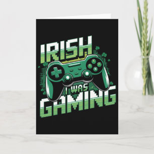 Irisch war ich lustig beim Gamen am St. Patrick's  Karte