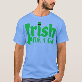 Irish A Day St Patricks Day T-Shirt