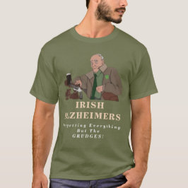 Irish Alzheimer's Funny St. Paddy Gangster T - Shi T-Shirt